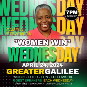 WOMEN WIN WEDNESDAY @ Greater Galilee Church